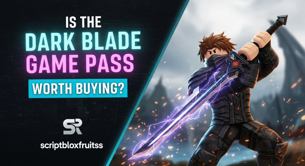 Análise de custo-benefício da Dark Blade em Blox Fruits: Robux vs. poder no jogo.